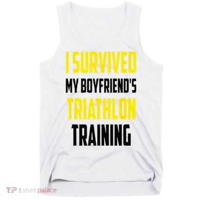 I Survived My BoyfriendS Triathlon Training Triathlete Tank Top