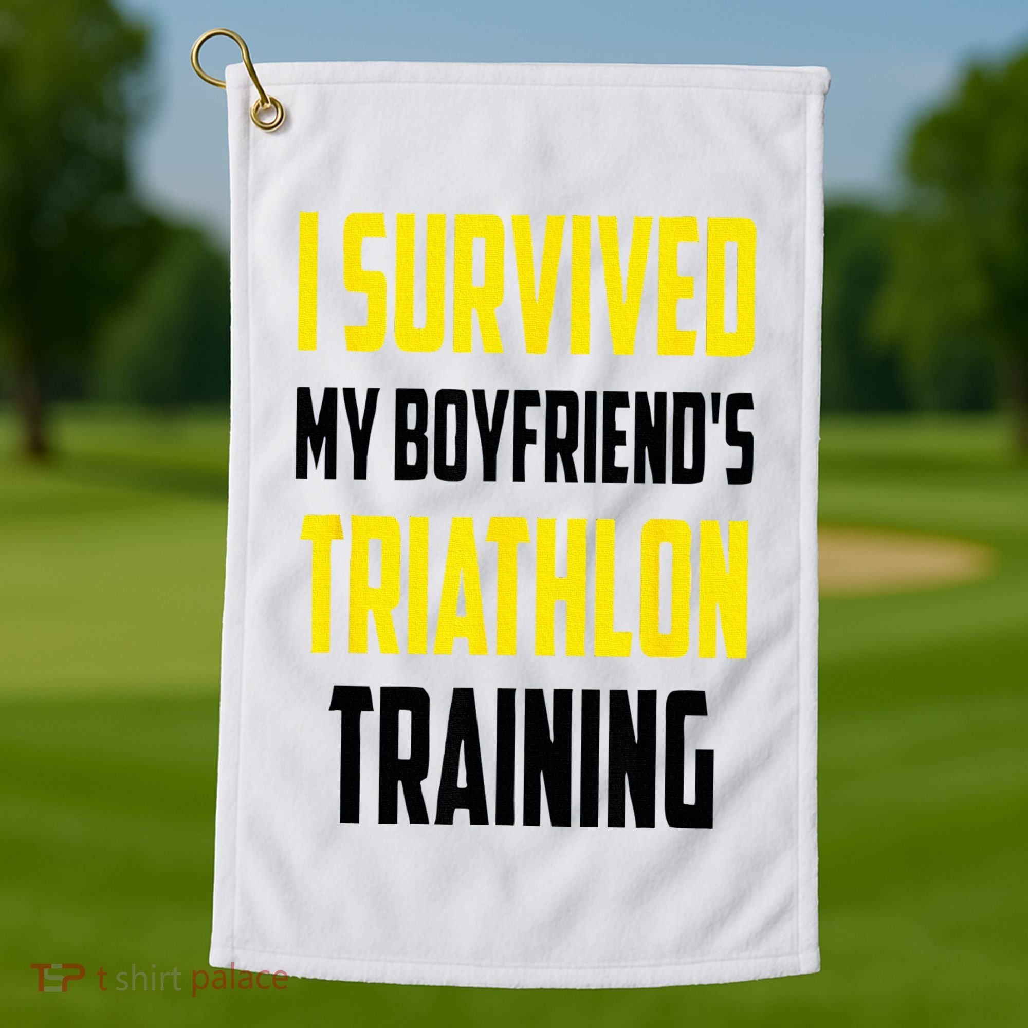I Survived My BoyfriendS Triathlon Training Triathlete Golf Towel