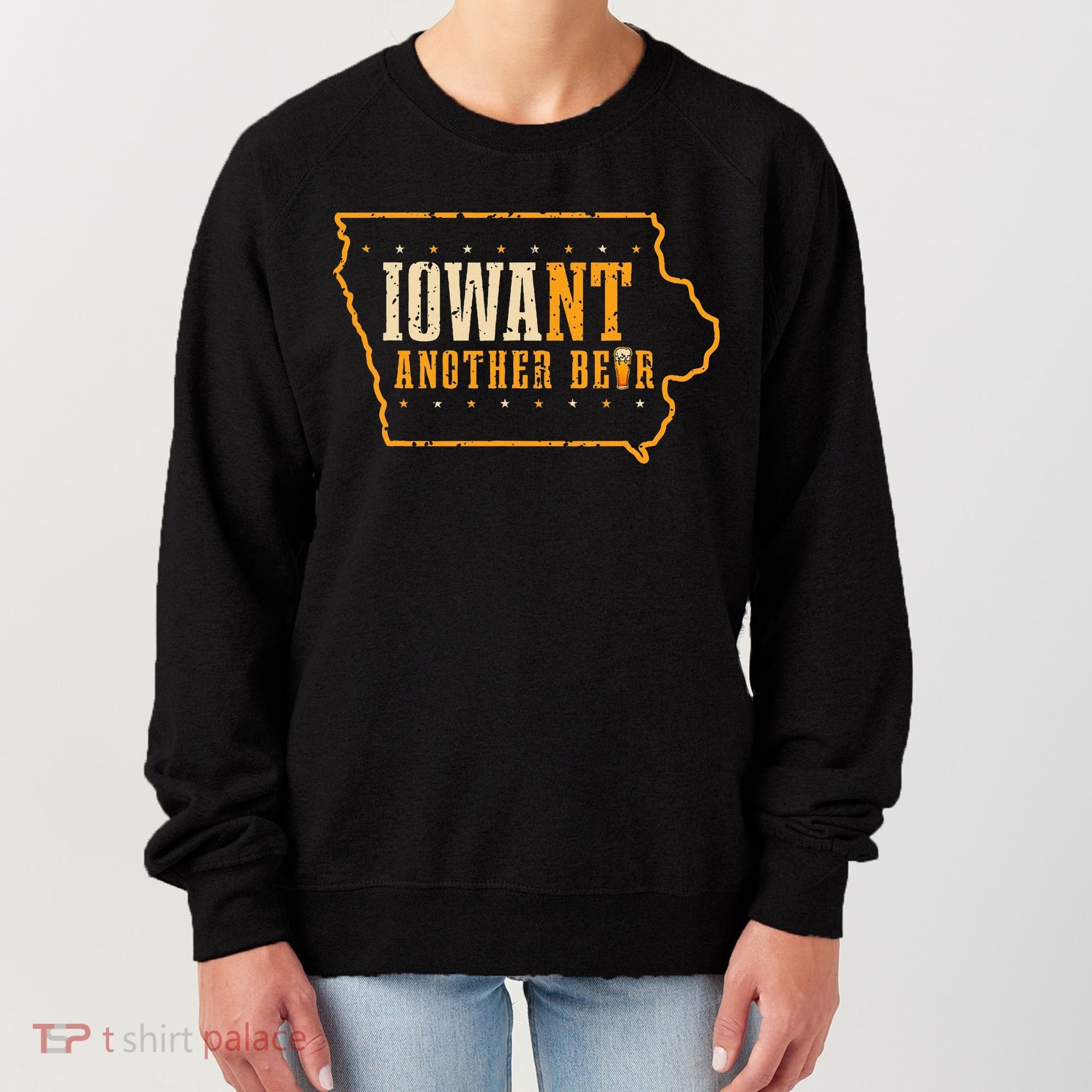 Iowa State Map I Want Another Beer Funny Drinking Women's Sweatshirt