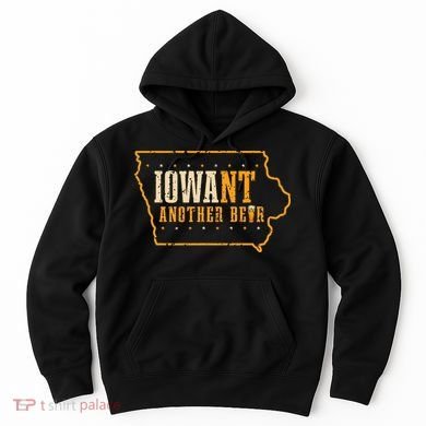 Iowa State Map I Want Another Beer Funny Drinking Hoodie