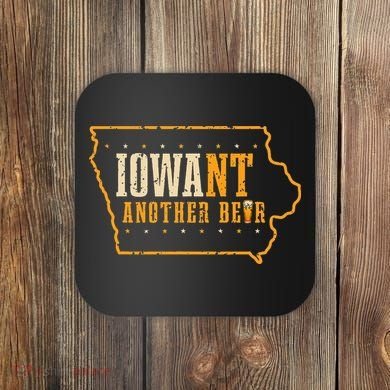 Iowa State Map I Want Another Beer Funny Drinking Coaster
