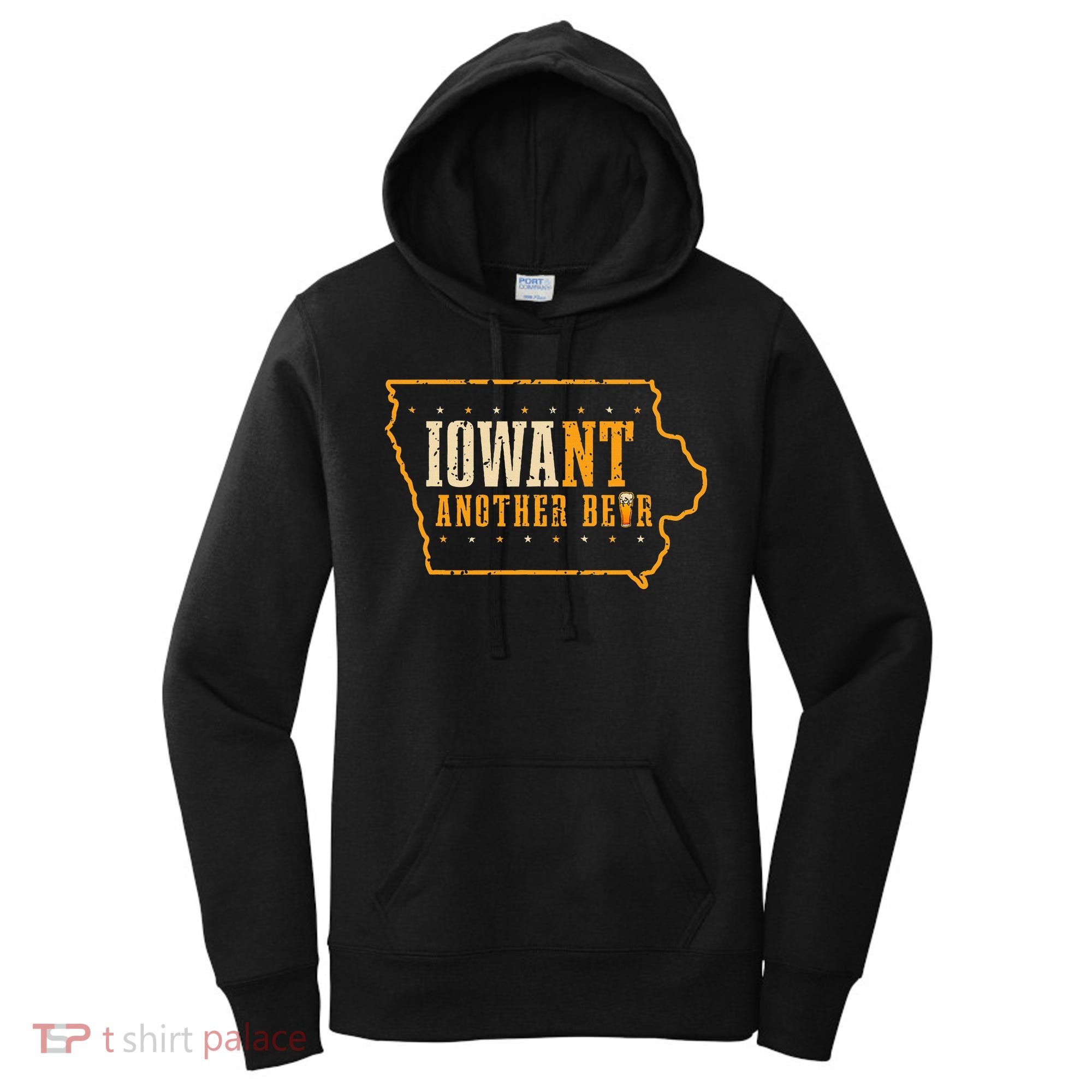 Iowa State Map I Want Another Beer Funny Drinking Women's Hoodie