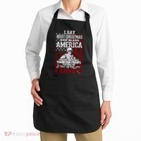 I Say Marry Christmas God Bless America Thank Our Troops Apron thumb 2