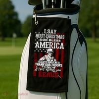 I Say Marry Christmas God Bless America Thank Our Troops Golf Towel thumb 2