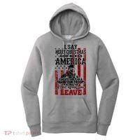 I Say Marry Christmas God Bless America Thank Our Troops Women's Hoodie thumb 0