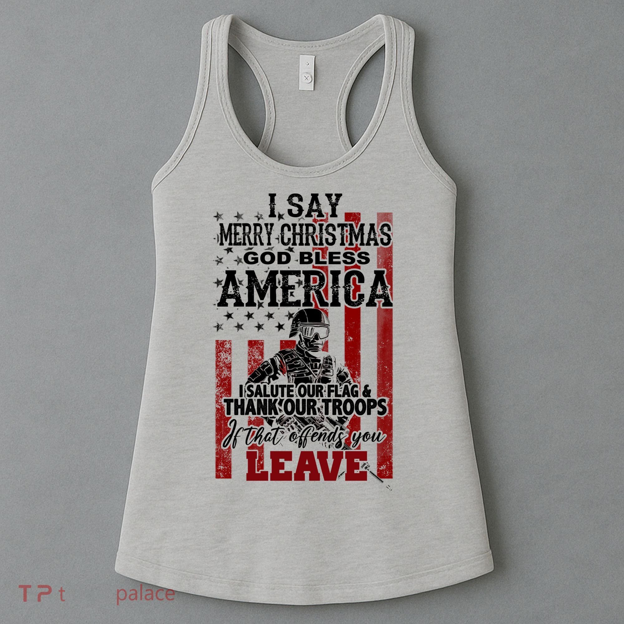 I Say Marry Christmas God Bless America Thank Our Troops Women's Tank Top