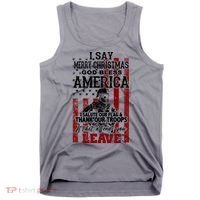 I Say Marry Christmas God Bless America Thank Our Troops Tank Top thumb 0