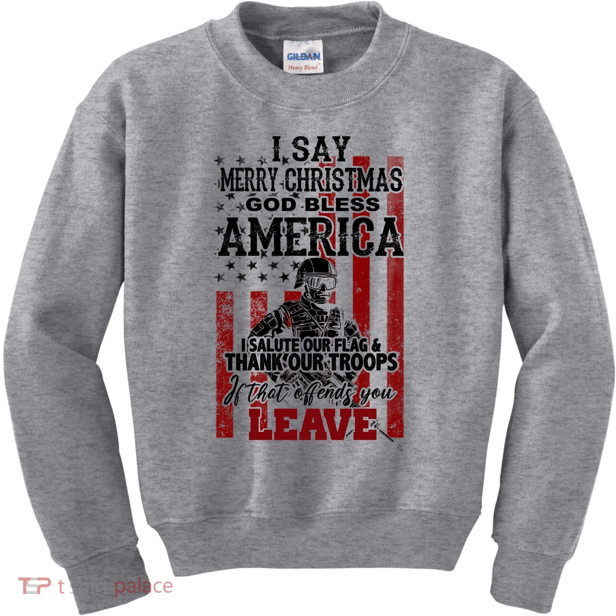 I Say Marry Christmas God Bless America Thank Our Troops Kids Sweatshirt