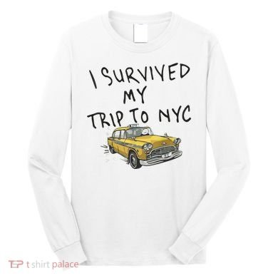 I Survived My Trip To NYC Long Sleeve Shirt