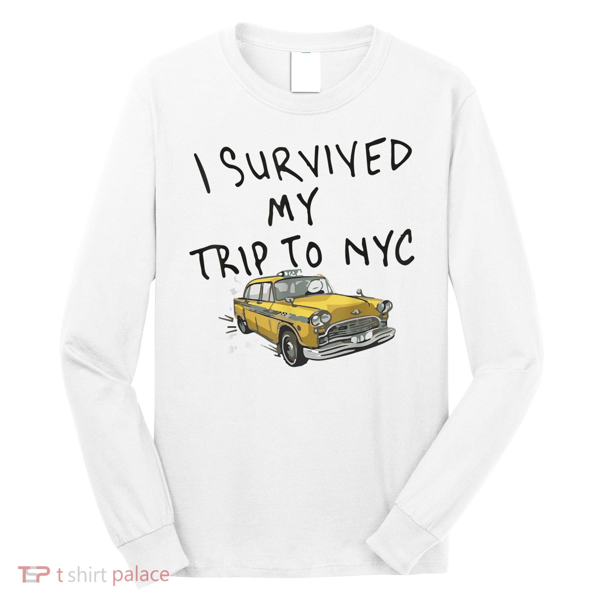 I Survived My Trip To NYC Long Sleeve Shirt