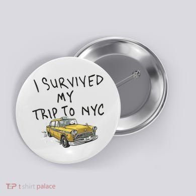 I Survived My Trip To NYC Button