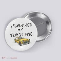 I Survived My Trip To NYC Button thumb 0