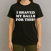 I Shaved My Balls For This Meme T-Shirt thumb 4