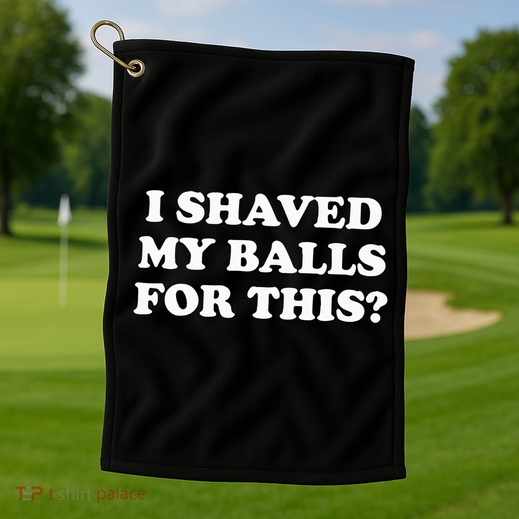 I Shaved My Balls For This Meme Golf Towel