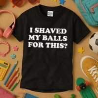 I Shaved My Balls For This Meme Kids T-Shirt thumb 3
