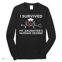 I survived My Daughter's Nursing Degree, Proud Mom Dad Nurse Long Sleeve Shirt thumb 0