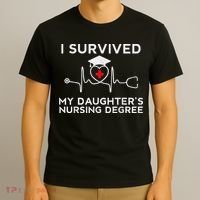 I survived My Daughter's Nursing Degree, Proud Mom Dad Nurse T-Shirt thumb 3