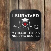 I survived My Daughter's Nursing Degree, Proud Mom Dad Nurse Coaster thumb 0