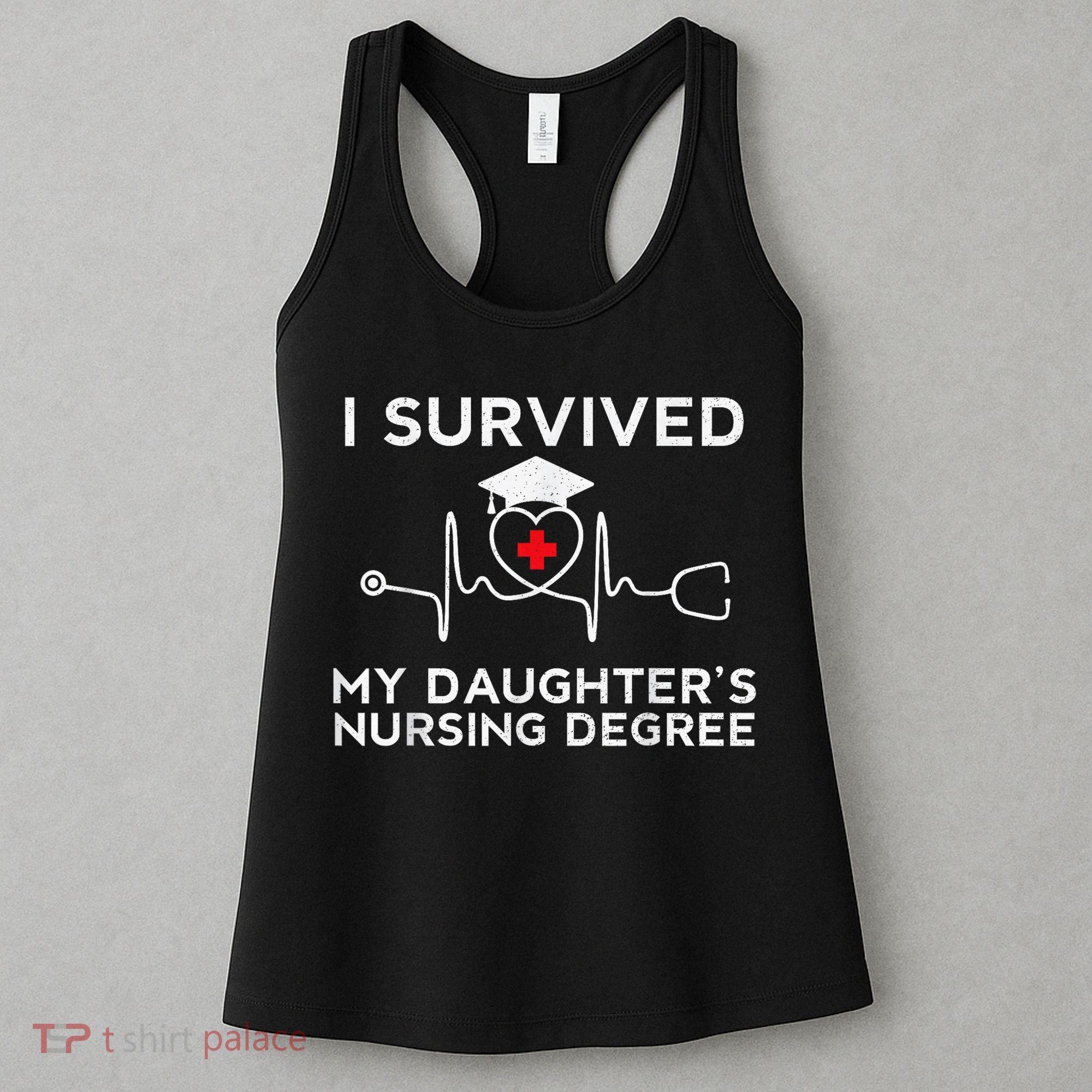 I survived My Daughter's Nursing Degree, Proud Mom Dad Nurse Women's Tank Top