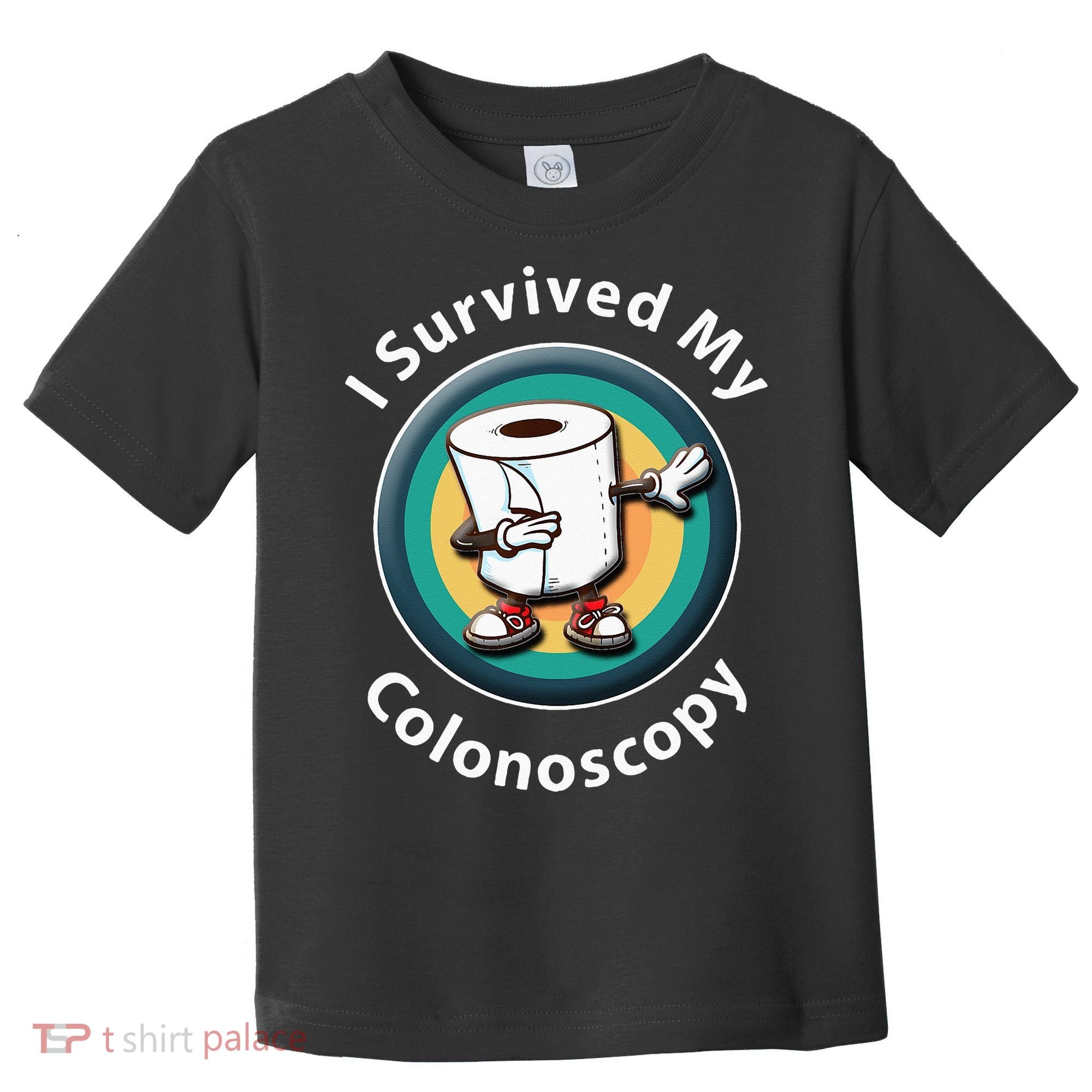 I Survived My Colonoscopy Survivor Funny Hospital Patient Toddler T-Shirt