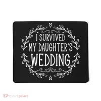 I Survived My Daughter's Wedding Beautiful Bride's Dad Mousepad thumb 0