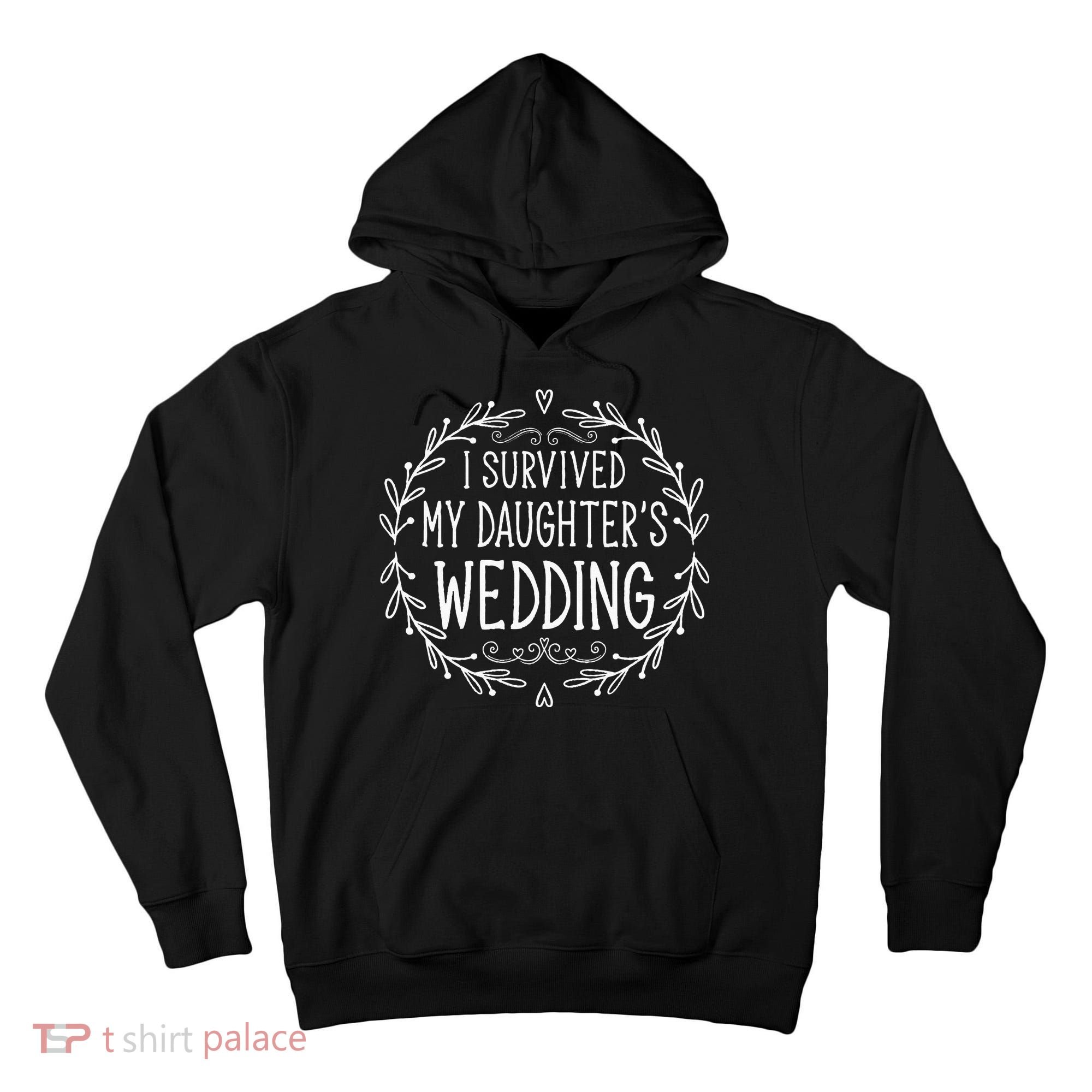 I Survived My Daughter's Wedding Beautiful Bride's Dad Tall Hoodie