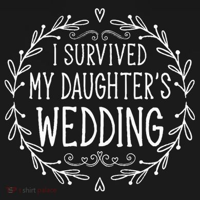 I Survived My Daughter's Wedding Beautiful Bride's Dad Women's T-Shirt