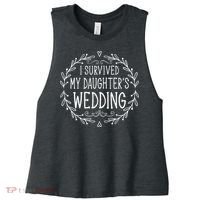 I Survived My Daughter's Wedding Beautiful Bride's Dad Women's Racerback Cropped Tank thumb 0