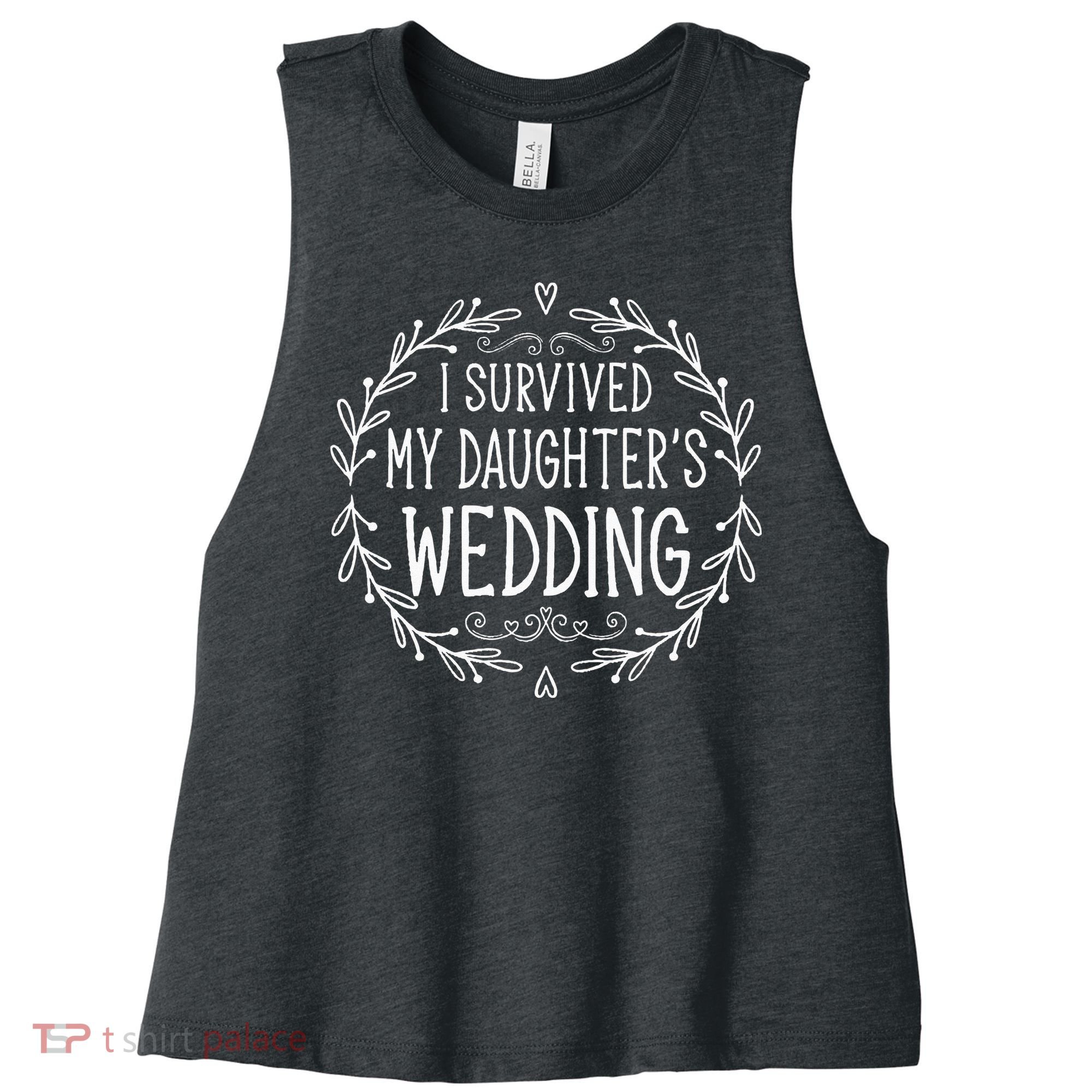 I Survived My Daughter's Wedding Beautiful Bride's Dad Women's Racerback Cropped Tank