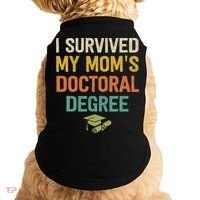I Survived My Moms Doctoral Degree Doctorate Graduation Doggie Tank thumb 0