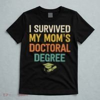 I Survived My Moms Doctoral Degree Doctorate Graduation T-Shirt thumb 5