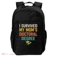 I Survived My Moms Doctoral Degree Doctorate Graduation Backpack thumb 0