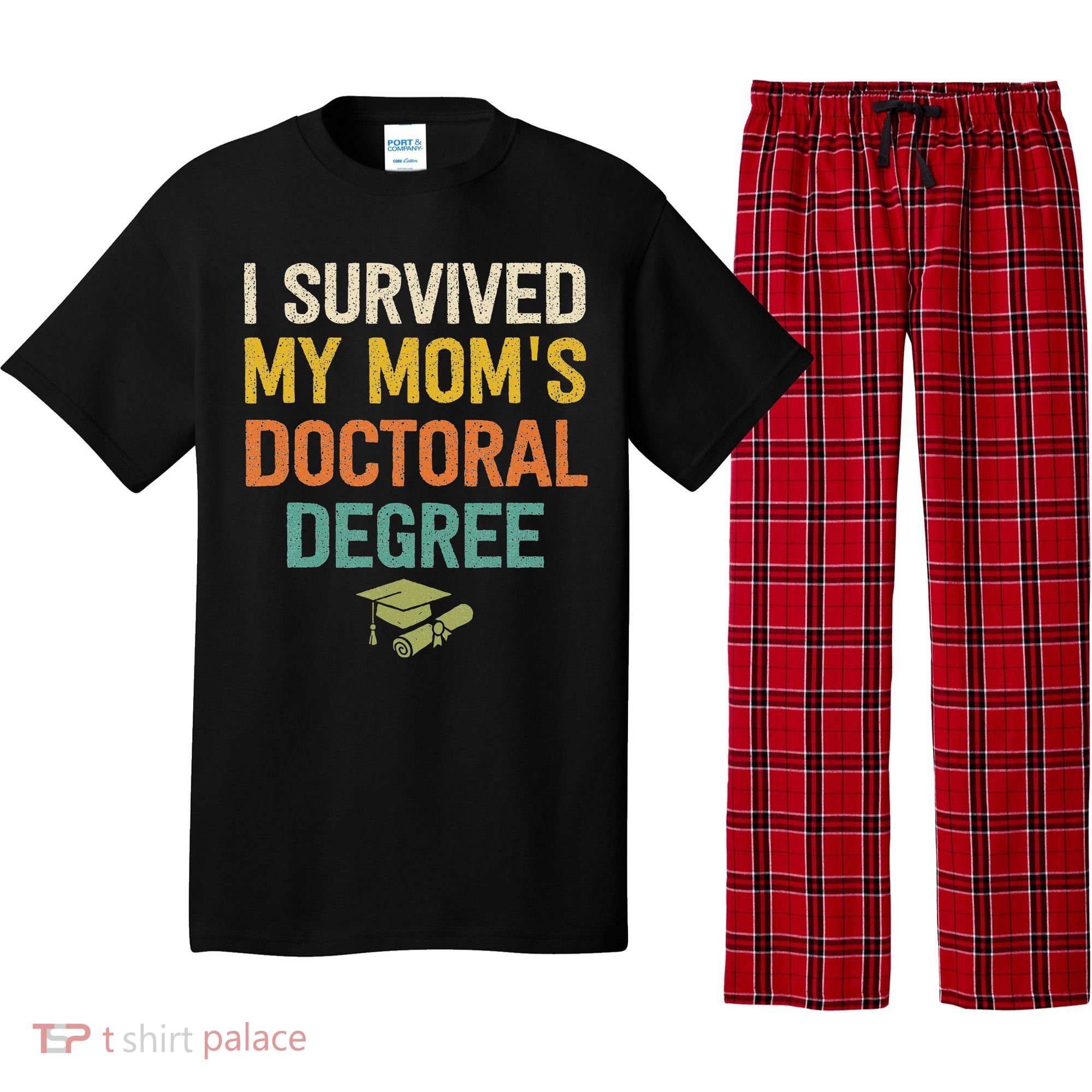 I Survived My Moms Doctoral Degree Doctorate Graduation Pajama Set