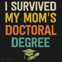 I Survived My Moms Doctoral Degree Doctorate Graduation Women's Hoodie thumb 2