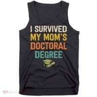 I Survived My Moms Doctoral Degree Doctorate Graduation Tank Top thumb 0