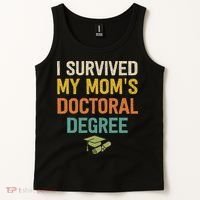 I Survived My Moms Doctoral Degree Doctorate Graduation Tank Top thumb 2