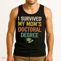 I Survived My Moms Doctoral Degree Doctorate Graduation Tank Top thumb 3