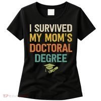 I Survived My Moms Doctoral Degree Doctorate Graduation Women's T-Shirt thumb 0