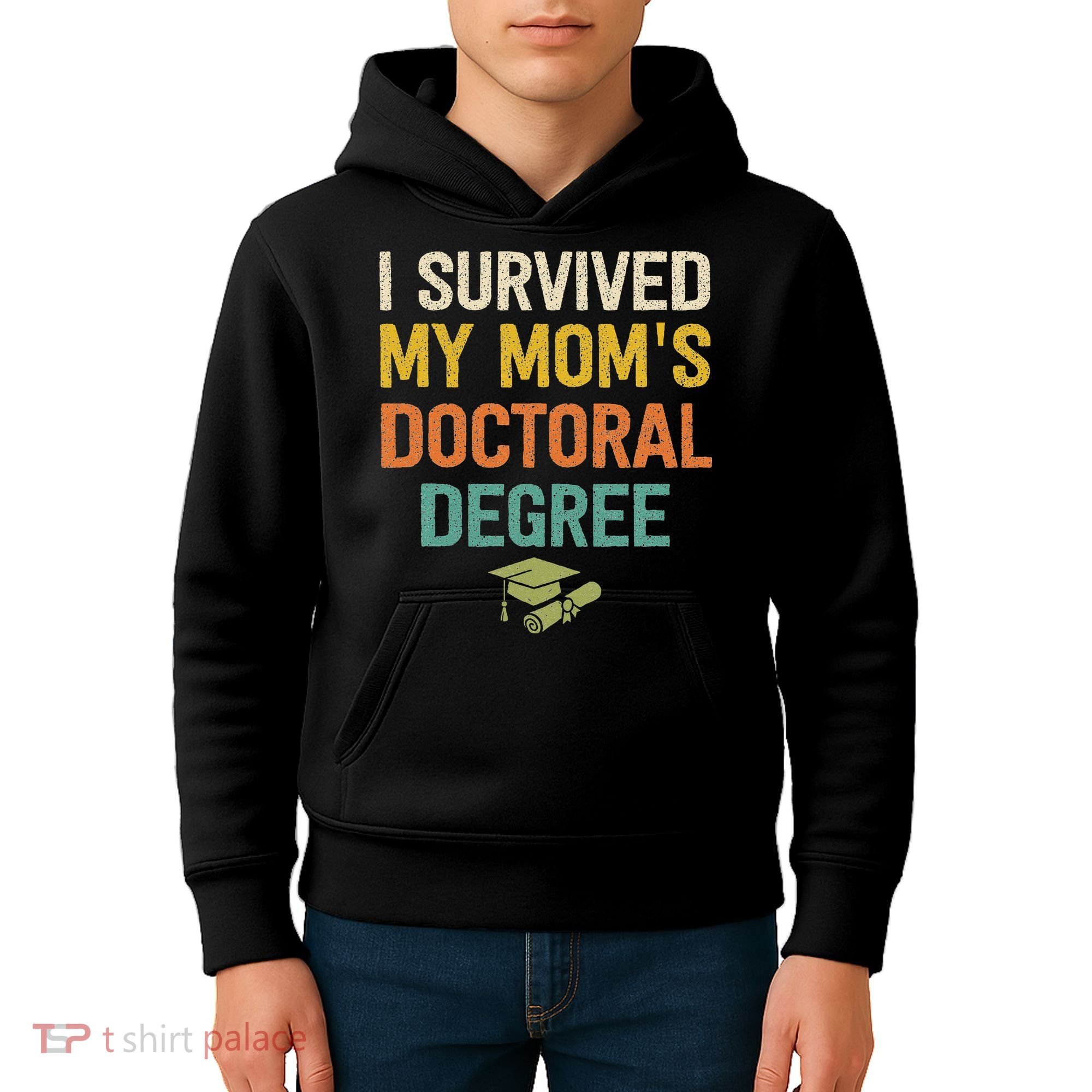 I Survived My Moms Doctoral Degree Doctorate Graduation Kids Hoodie