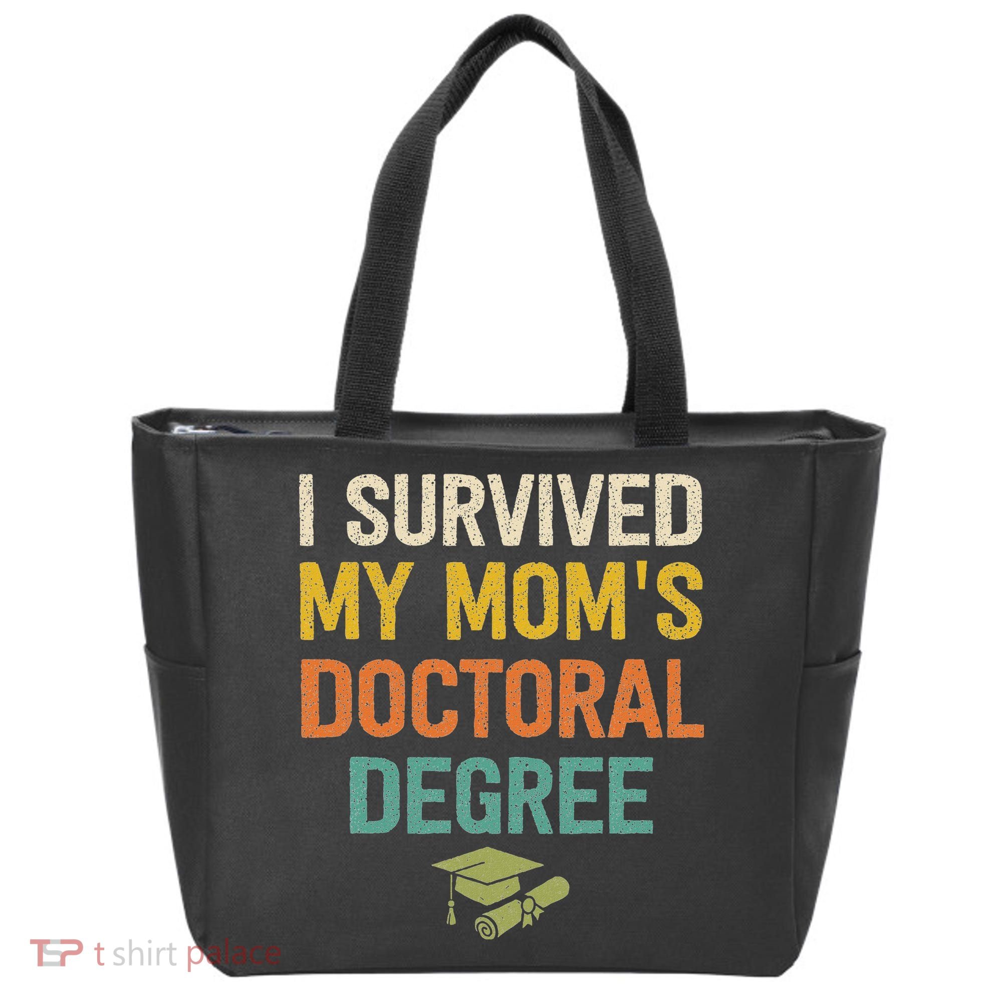 I Survived My Moms Doctoral Degree Doctorate Graduation Tote Bag