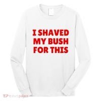 I Shaved My Bush For This Funny Pool Party Long Sleeve Shirt thumb 0