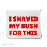 I Shaved My Bush For This Funny Pool Party Mousepad thumb 0