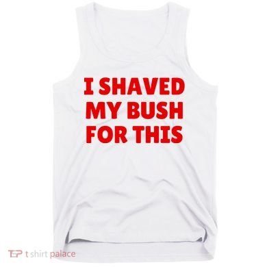 I Shaved My Bush For This Funny Pool Party Tank Top