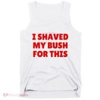 I Shaved My Bush For This Funny Pool Party Tank Top thumb 0