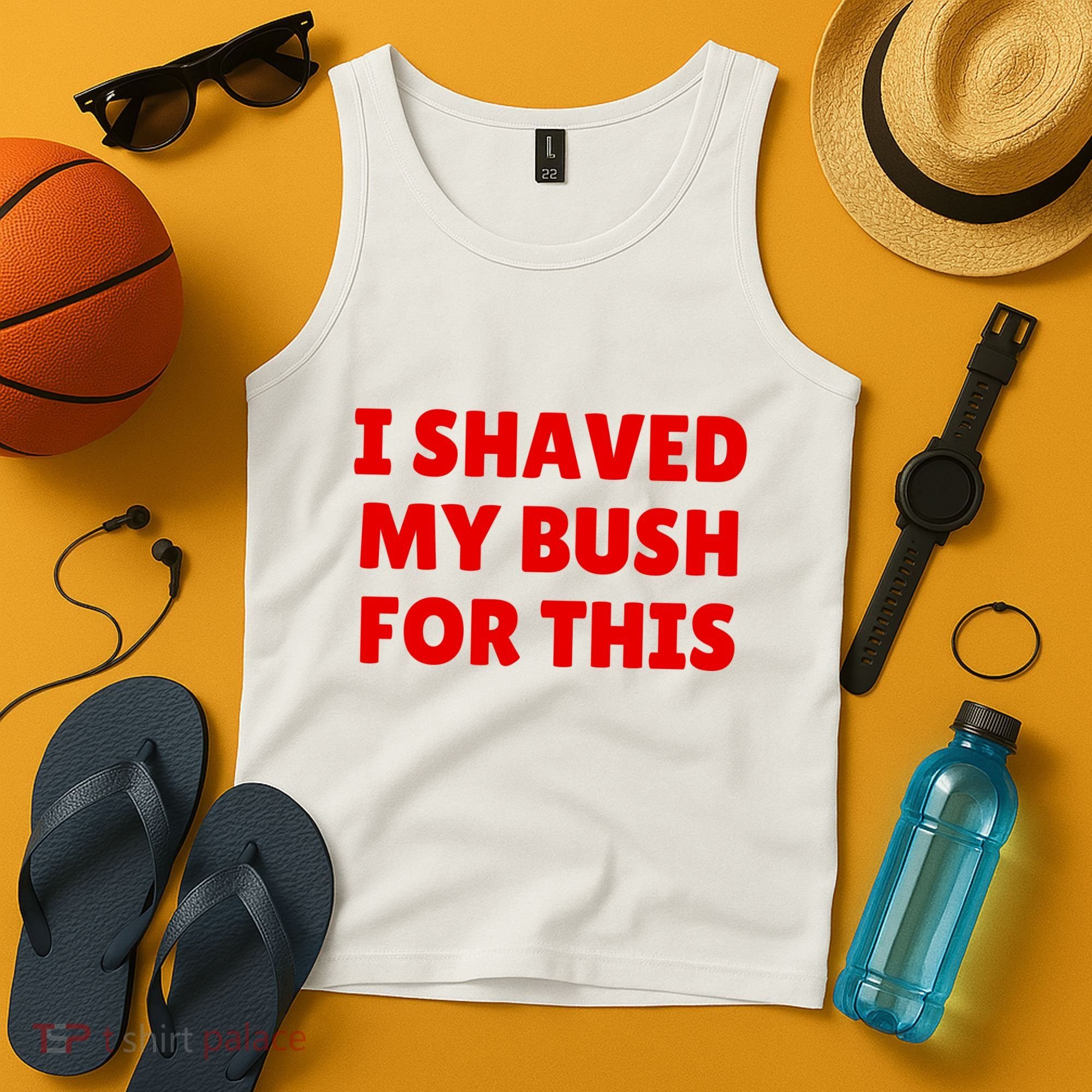 I Shaved My Bush For This Funny Pool Party Tank Top