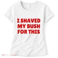 I Shaved My Bush For This Funny Pool Party Women's T-Shirt thumb 0