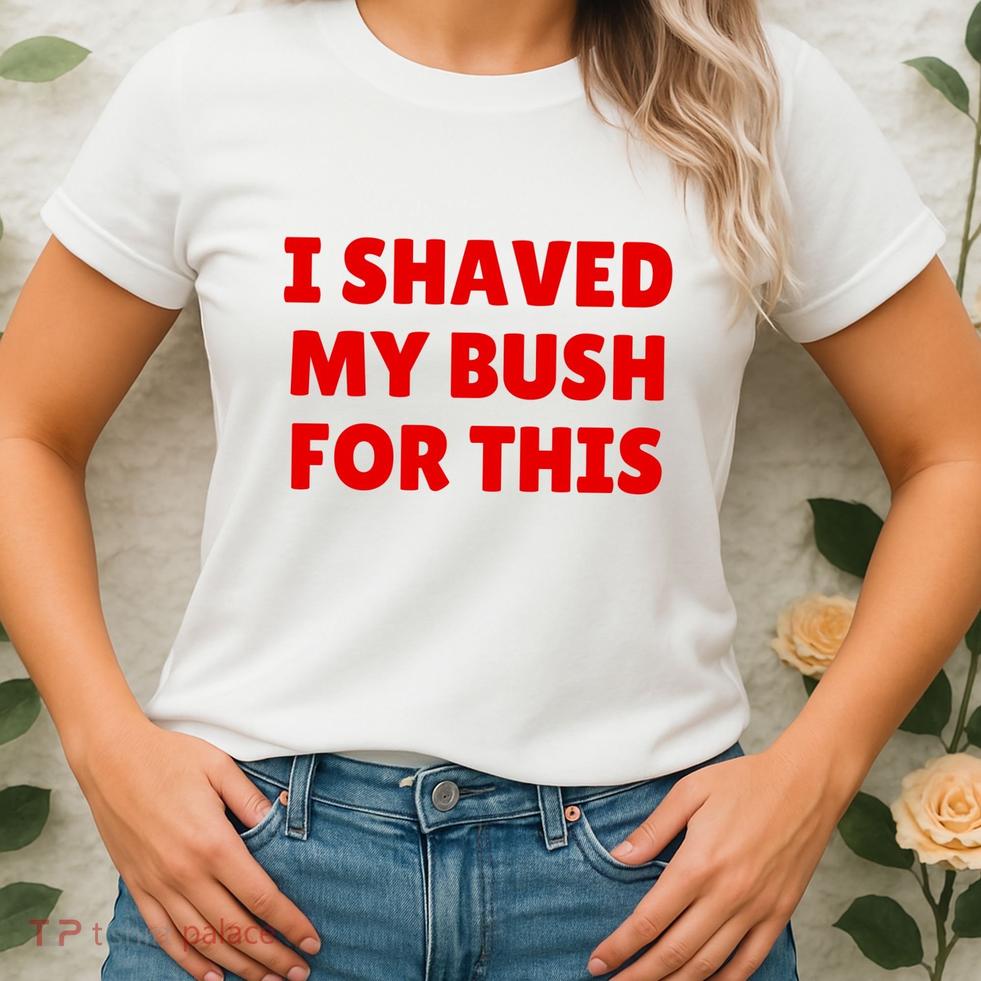 I Shaved My Bush For This Funny Pool Party Women's T-Shirt