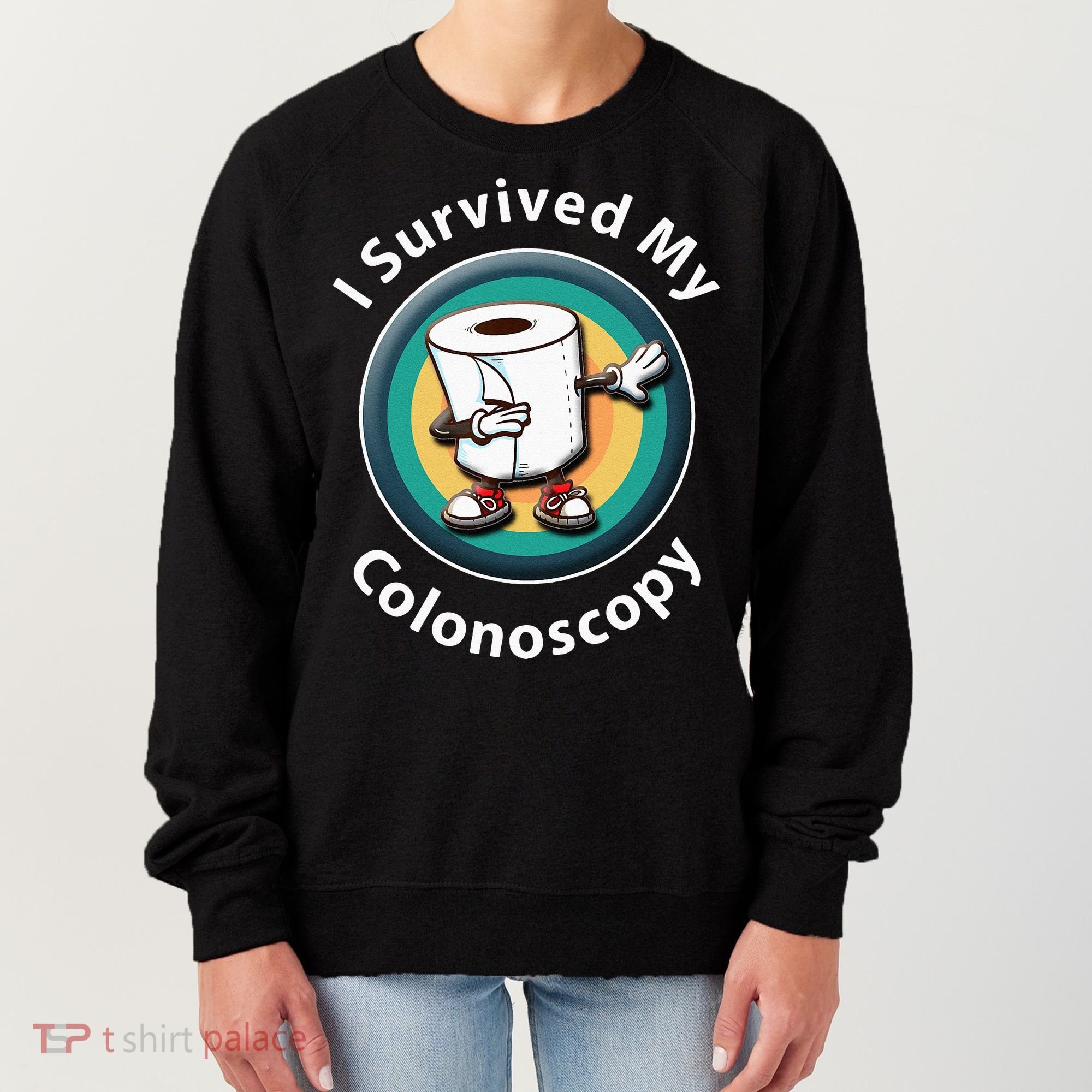 I Survived My Colonoscopy Survivor  Funny Hospital Patient  Women's Sweatshirt