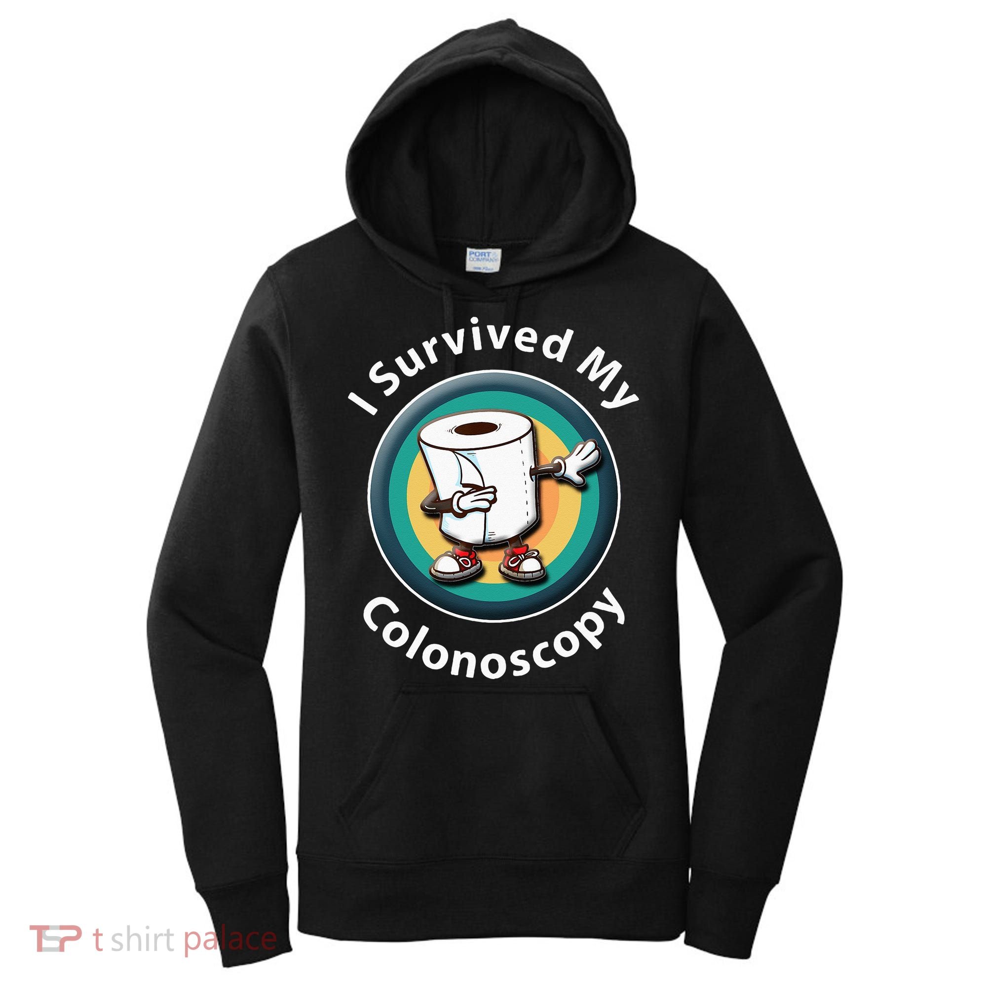 I Survived My Colonoscopy Survivor  Funny Hospital Patient  Women's Hoodie