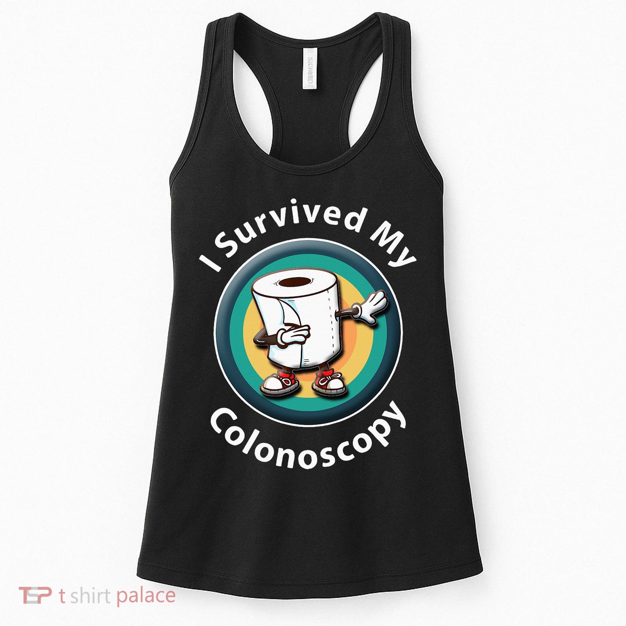 I Survived My Colonoscopy Survivor  Funny Hospital Patient  Women's Tank Top
